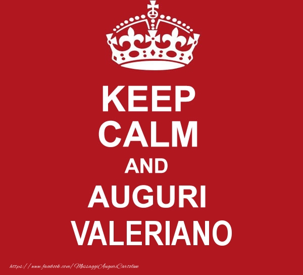 Cartoline di auguri - KEEP CALM AND AUGURI Valeriano!
