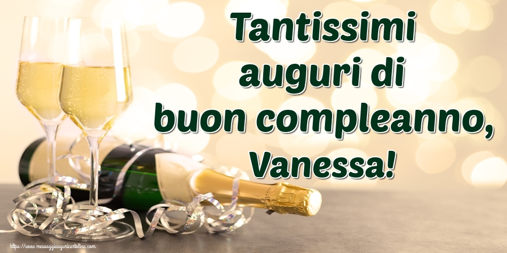 Cartoline di auguri - Champagne | Tantissimi auguri di buon compleanno, Vanessa!
