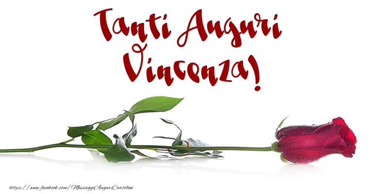 Cartoline di auguri - Fiori & Rose | Tanti Auguri Vincenza!