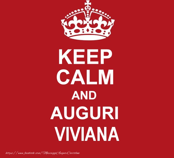 Cartoline di auguri - KEEP CALM AND AUGURI Viviana!