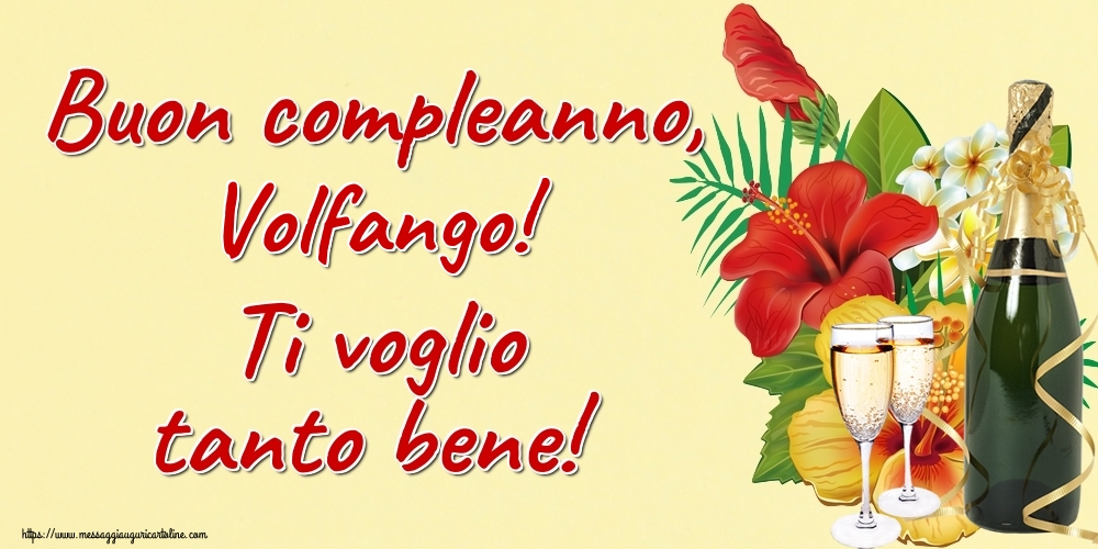 Cartoline di auguri - Champagne | Buon compleanno, Volfango! Ti voglio tanto bene!