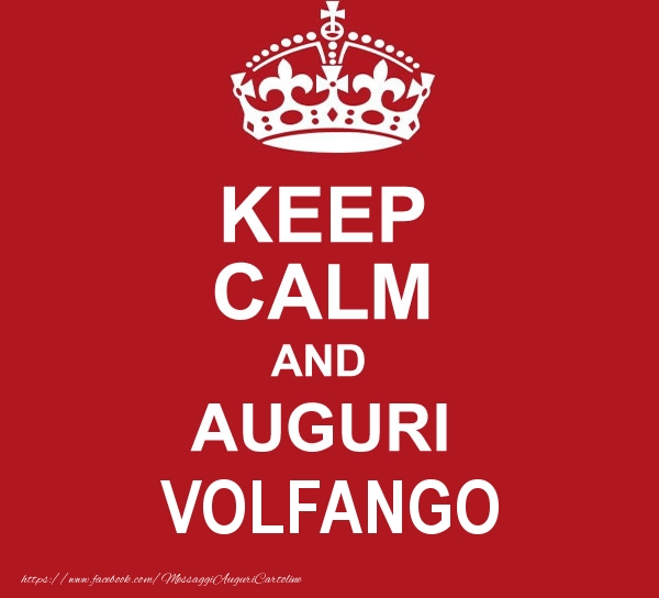 Cartoline di auguri - KEEP CALM AND AUGURI Volfango!