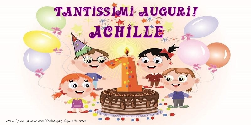 Cartoline per bambini - Animazione & Palloncini & Torta | Tantissimi Auguri! Achille