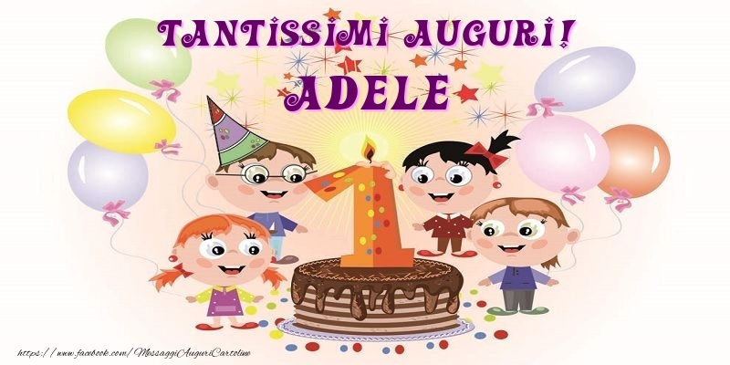 Cartoline per bambini - Animazione & Palloncini & Torta | Tantissimi Auguri! Adele