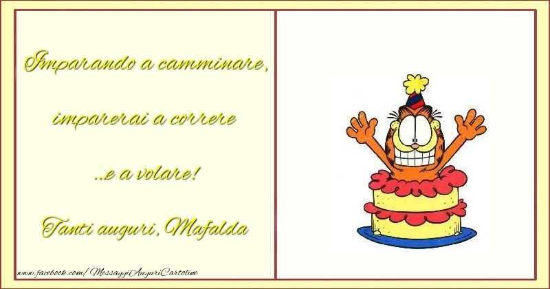 Cartoline per bambini - Animazione & Torta | Imparando a camminare, imparerai a correre... e a volare! Mafalda