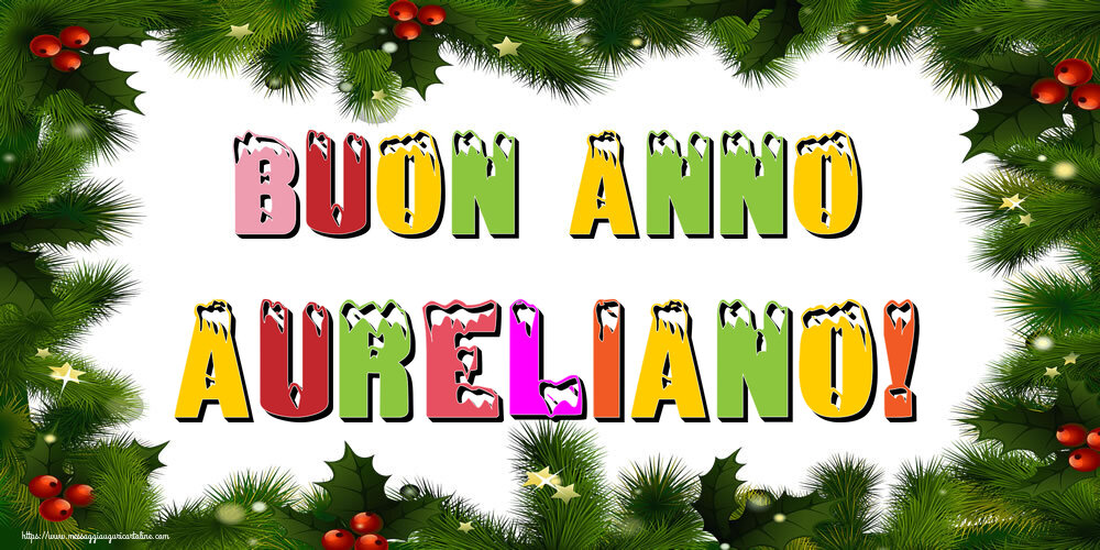Cartoline di Buon Anno - Buon Anno Aureliano!
