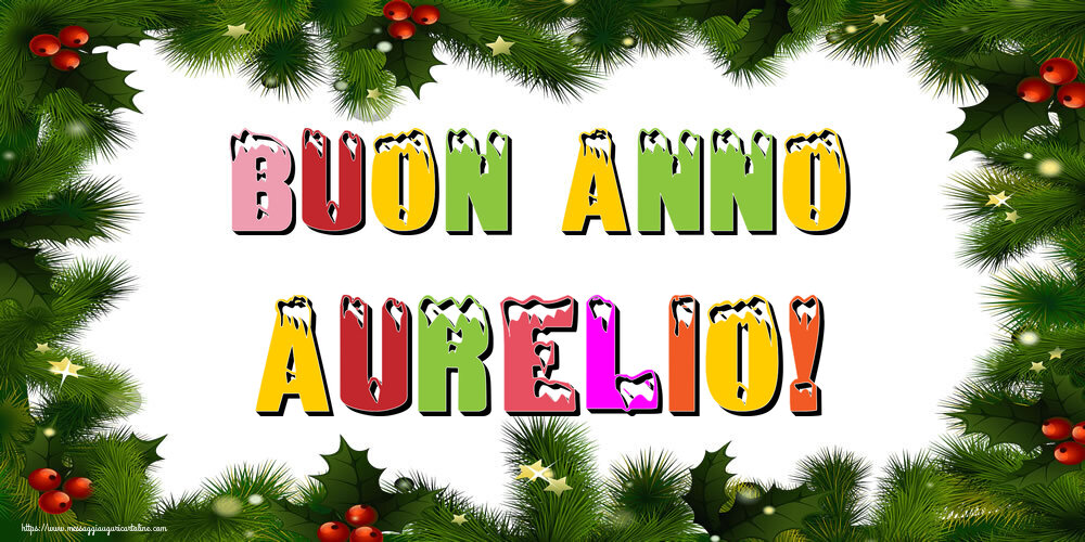Cartoline di Buon Anno - Buon Anno Aurelio!