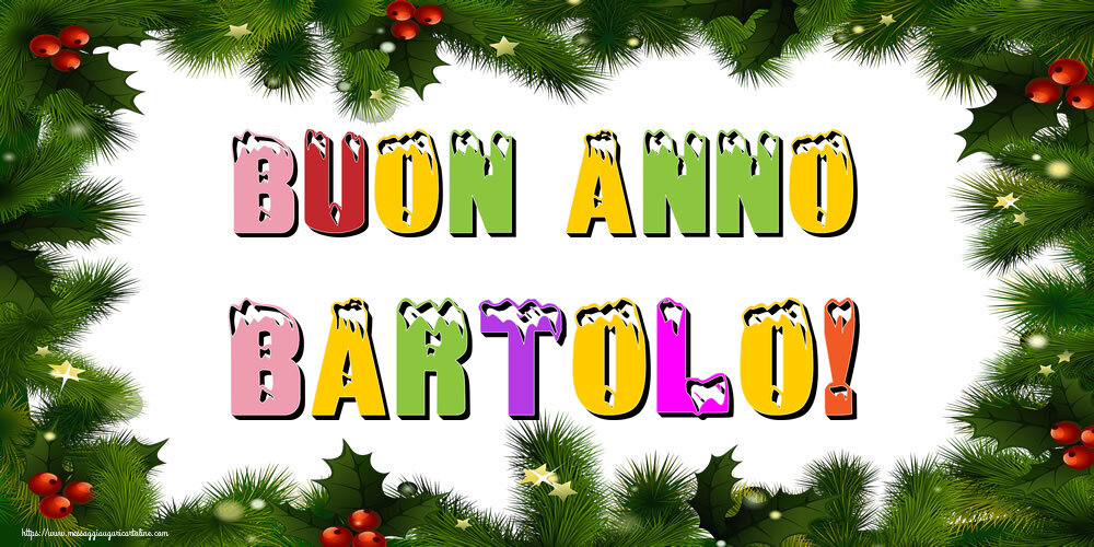 Cartoline di Buon Anno - Buon Anno Bartolo!