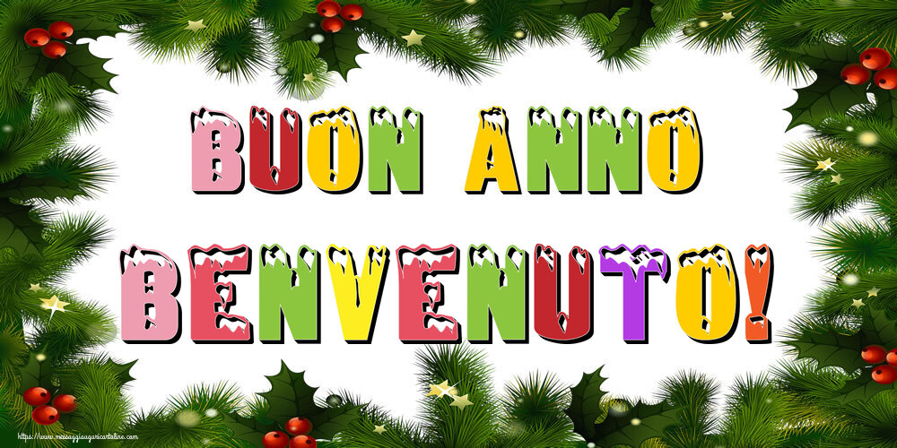 Cartoline di Buon Anno - Buon Anno Benvenuto!