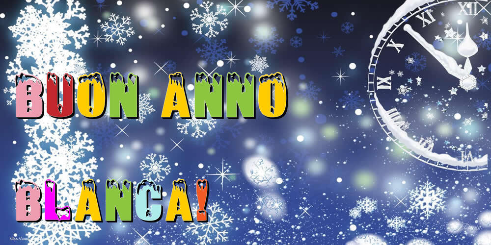 Cartoline di Buon Anno - Buon Anno Blanca!