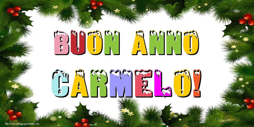 Cartoline di Buon Anno - Buon Anno Carmelo!