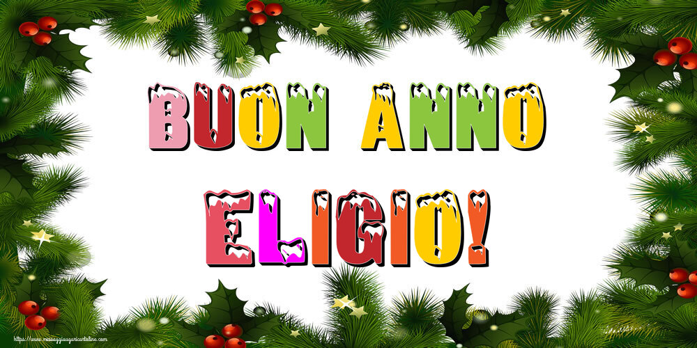 Cartoline di Buon Anno - Buon Anno Eligio!