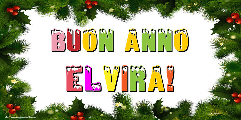 Cartoline di Buon Anno - Buon Anno Elvira!