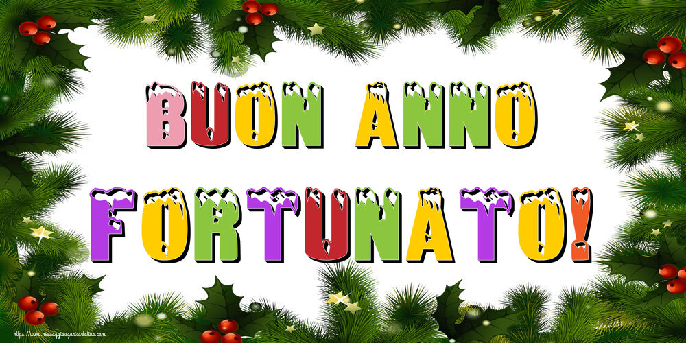 Cartoline di Buon Anno - Buon Anno Fortunato!