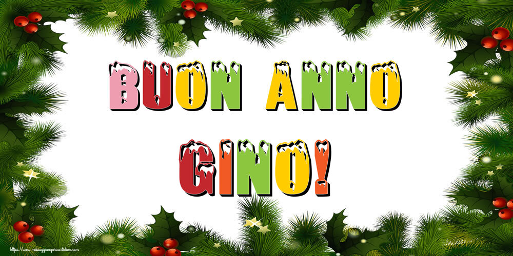 Cartoline di Buon Anno - Buon Anno Gino!