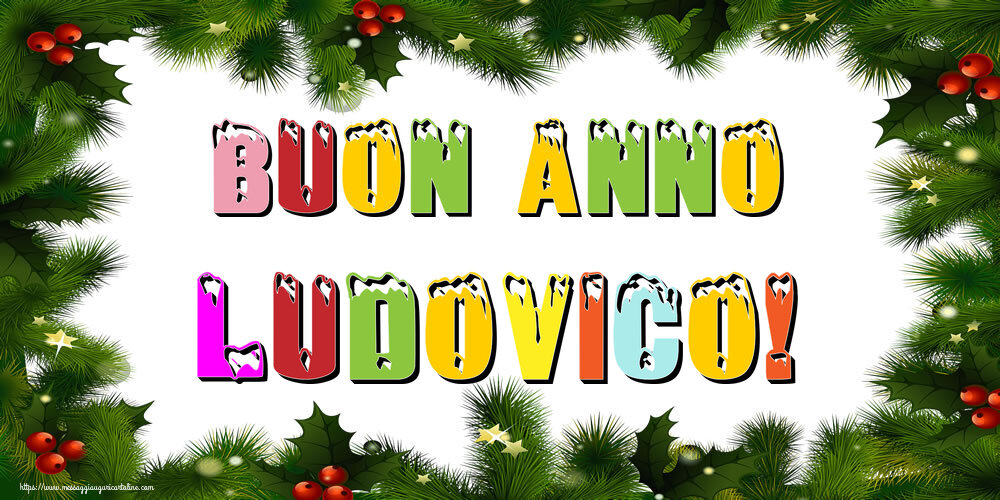 Cartoline di Buon Anno - Buon Anno Ludovico!