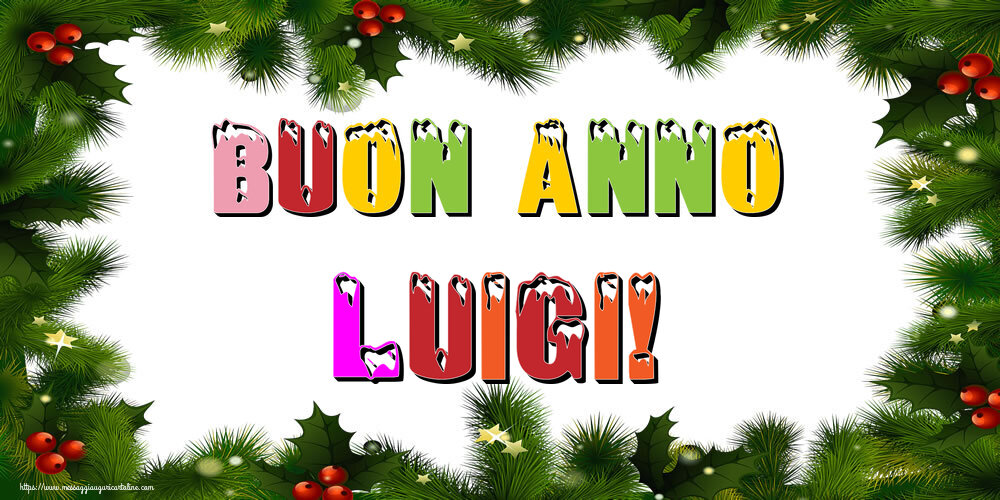 Cartoline di Buon Anno - Buon Anno Luigi!
