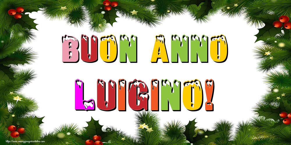 Cartoline di Buon Anno - Buon Anno Luigino!