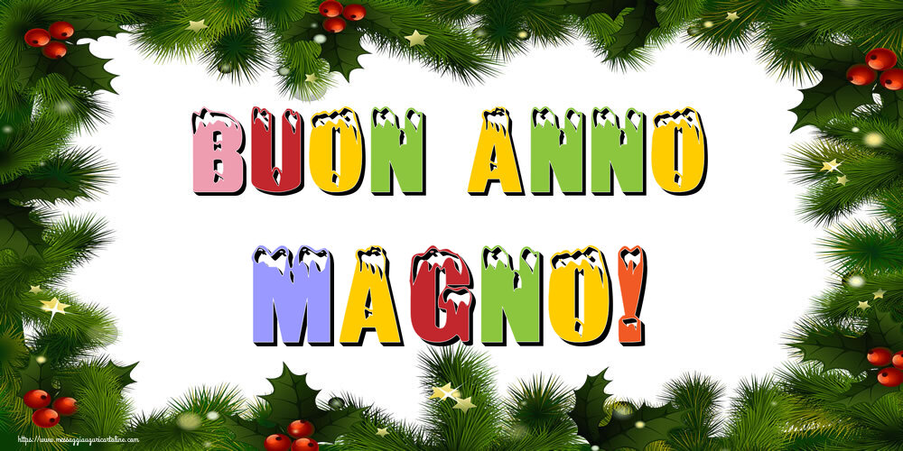 Cartoline di Buon Anno - Buon Anno Magno!