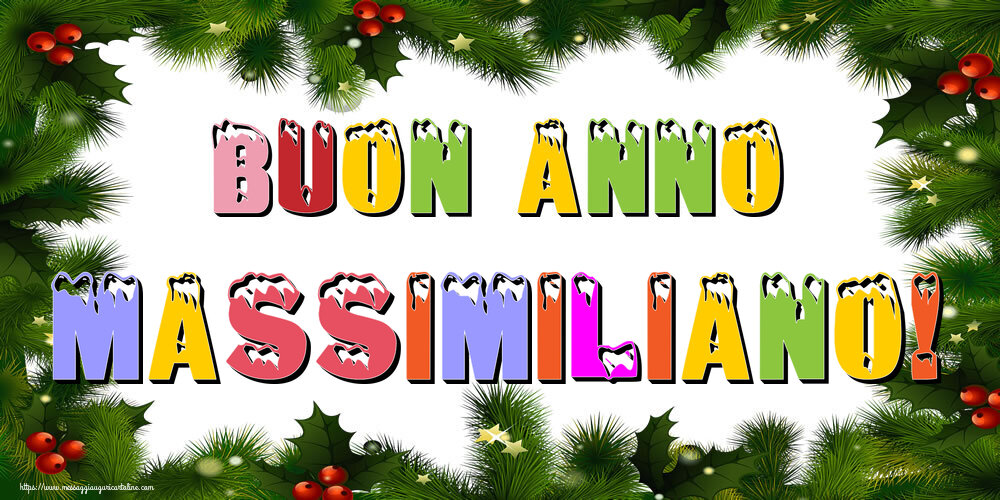 Cartoline di Buon Anno - Buon Anno Massimiliano!