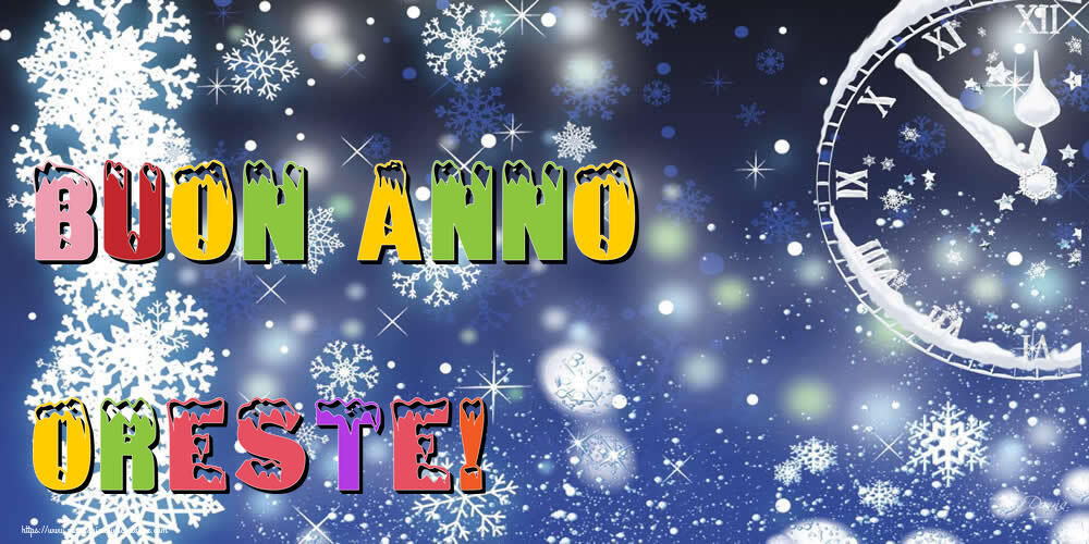 Cartoline di Buon Anno - Buon Anno Oreste!