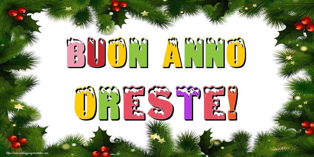 Cartoline di Buon Anno - Buon Anno Oreste!
