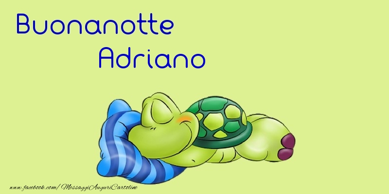 Cartoline di buonanotte - Buonanotte Adriano