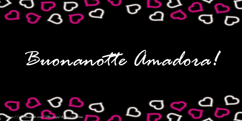 Cartoline di buonanotte - Buonanotte Amadora!