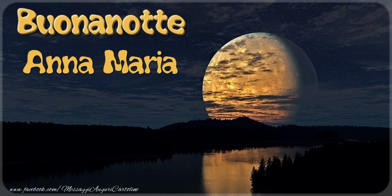 Cartoline di buonanotte - Buonanotte Anna Maria