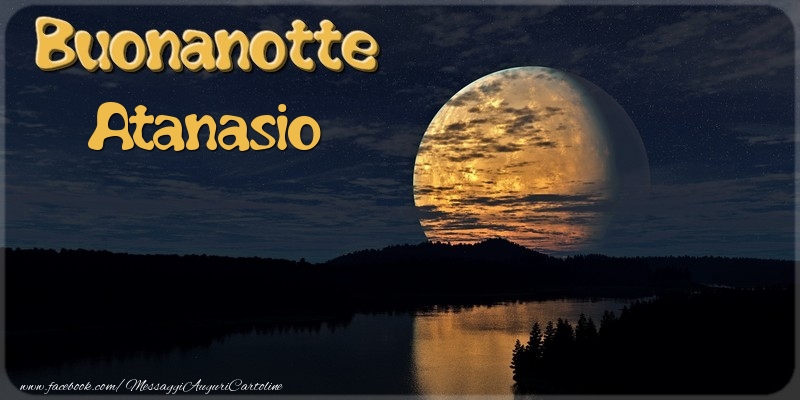 Cartoline di buonanotte - Luna | Buonanotte Atanasio