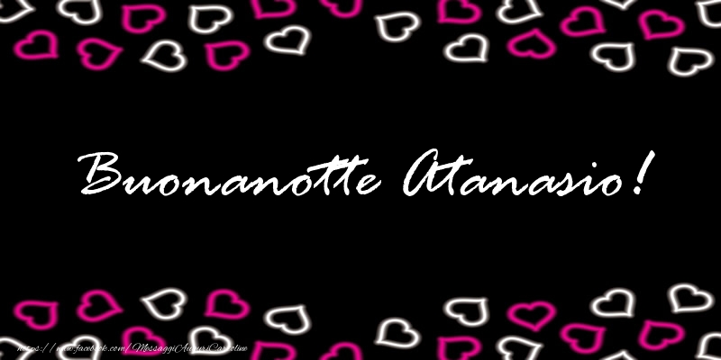 Cartoline di buonanotte - Cuore | Buonanotte Atanasio!