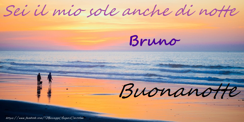 Cartoline di buonanotte - Buonanotte Bruno