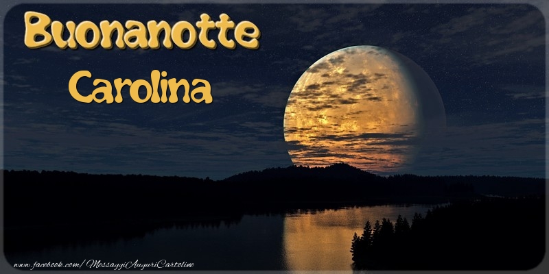 Cartoline di buonanotte - Luna | Buonanotte Carolina