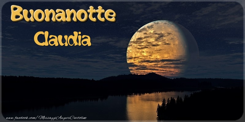 Cartoline di buonanotte - Luna | Buonanotte Claudia