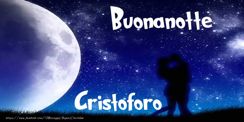 Cartoline di buonanotte - Luna | Buonanotte Cristoforo!