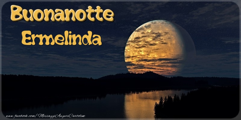 Cartoline di buonanotte - Luna | Buonanotte Ermelinda