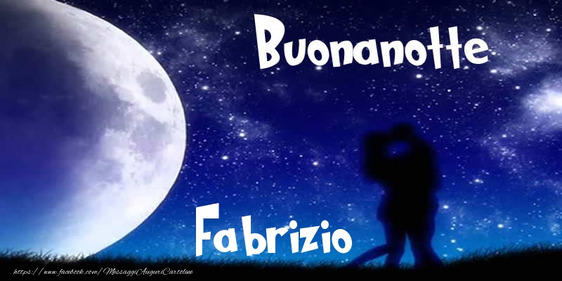 Cartoline di buonanotte - Buonanotte Fabrizio!