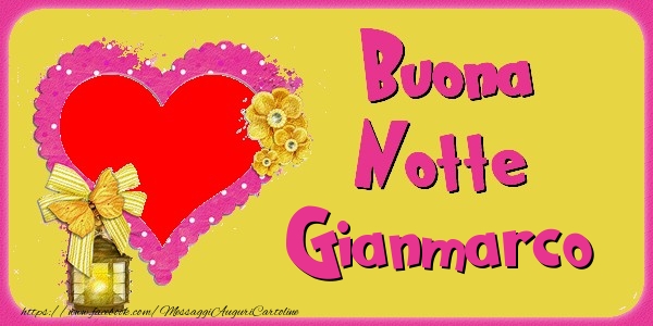 Cartoline di buonanotte - Buona Notte Gianmarco