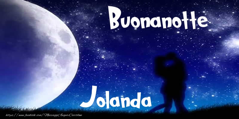 Cartoline di buonanotte - Buonanotte Jolanda!