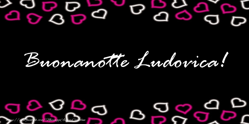 Cartoline di buonanotte - Cuore | Buonanotte Ludovica!