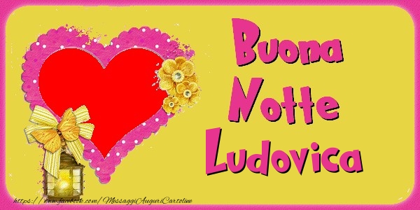 Cartoline di buonanotte - Buona Notte Ludovica