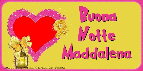 Cartoline di buonanotte - Buona Notte Maddalena