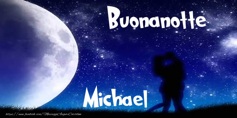 Cartoline di buonanotte - Buonanotte Michael!
