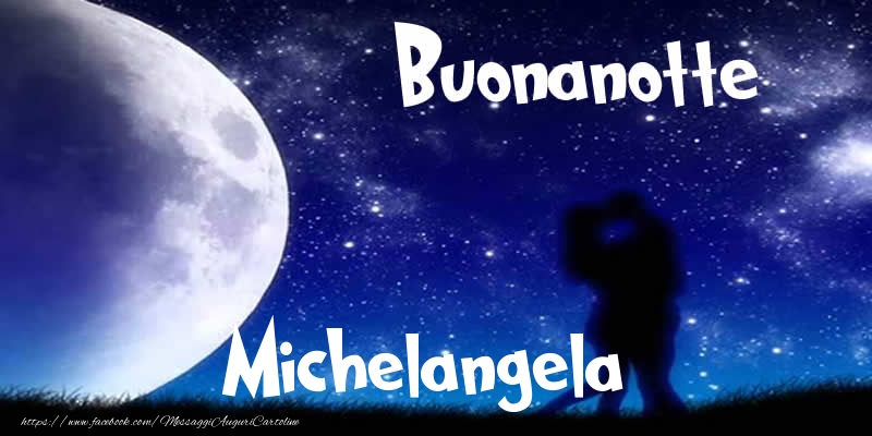 Cartoline di buonanotte - Luna | Buonanotte Michelangela!