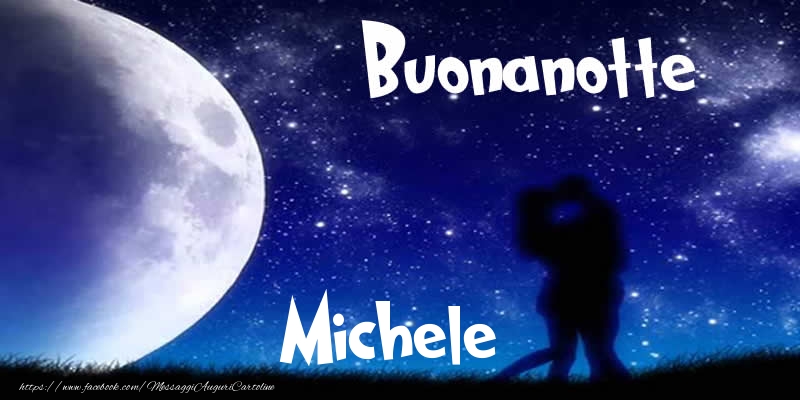 Cartoline di buonanotte - Luna | Buonanotte Michele!
