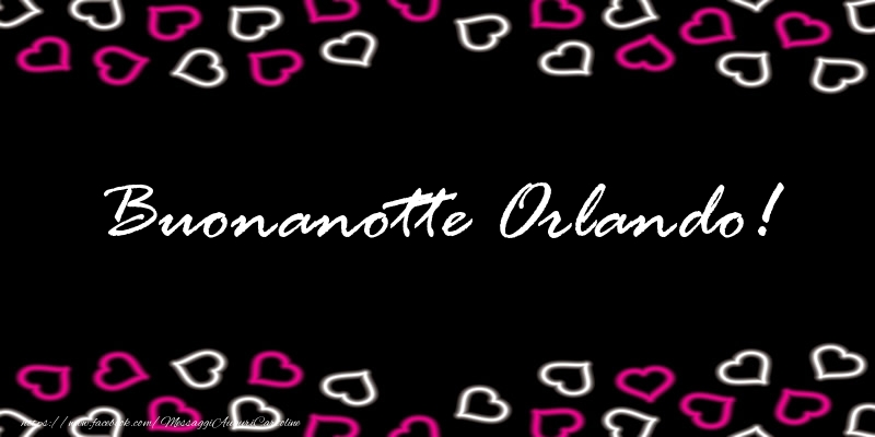 Cartoline di buonanotte - Cuore | Buonanotte Orlando!