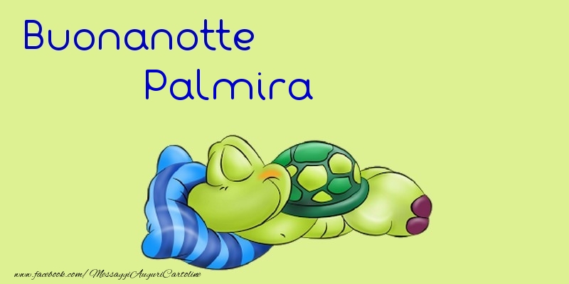 Cartoline di buonanotte - Buonanotte Palmira