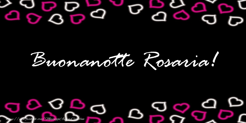 Cartoline di buonanotte - Cuore | Buonanotte Rosaria!
