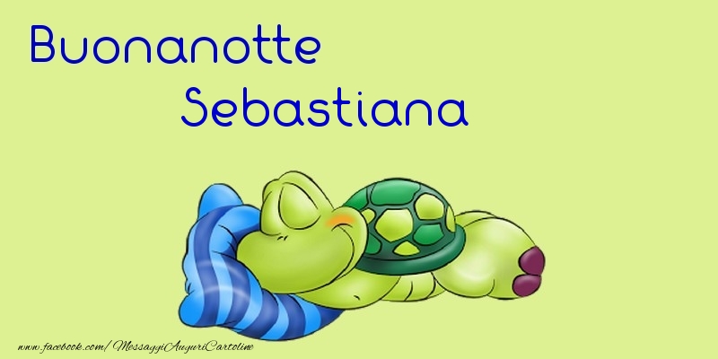 Cartoline di buonanotte - Buonanotte Sebastiana