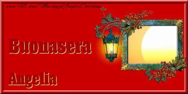 Cartoline di buonasera - Buonasera Angelia